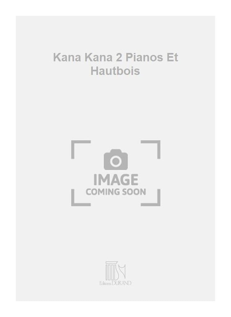 Kana Kana 2 Pianos Et Hautbois